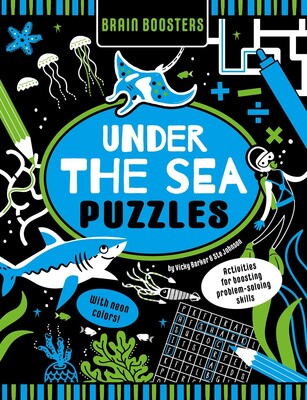 Brain Boosters Under the Sea Puzzles (with neon colors): Activities For Boosting Problem-Solving Skills by Vicky Barker