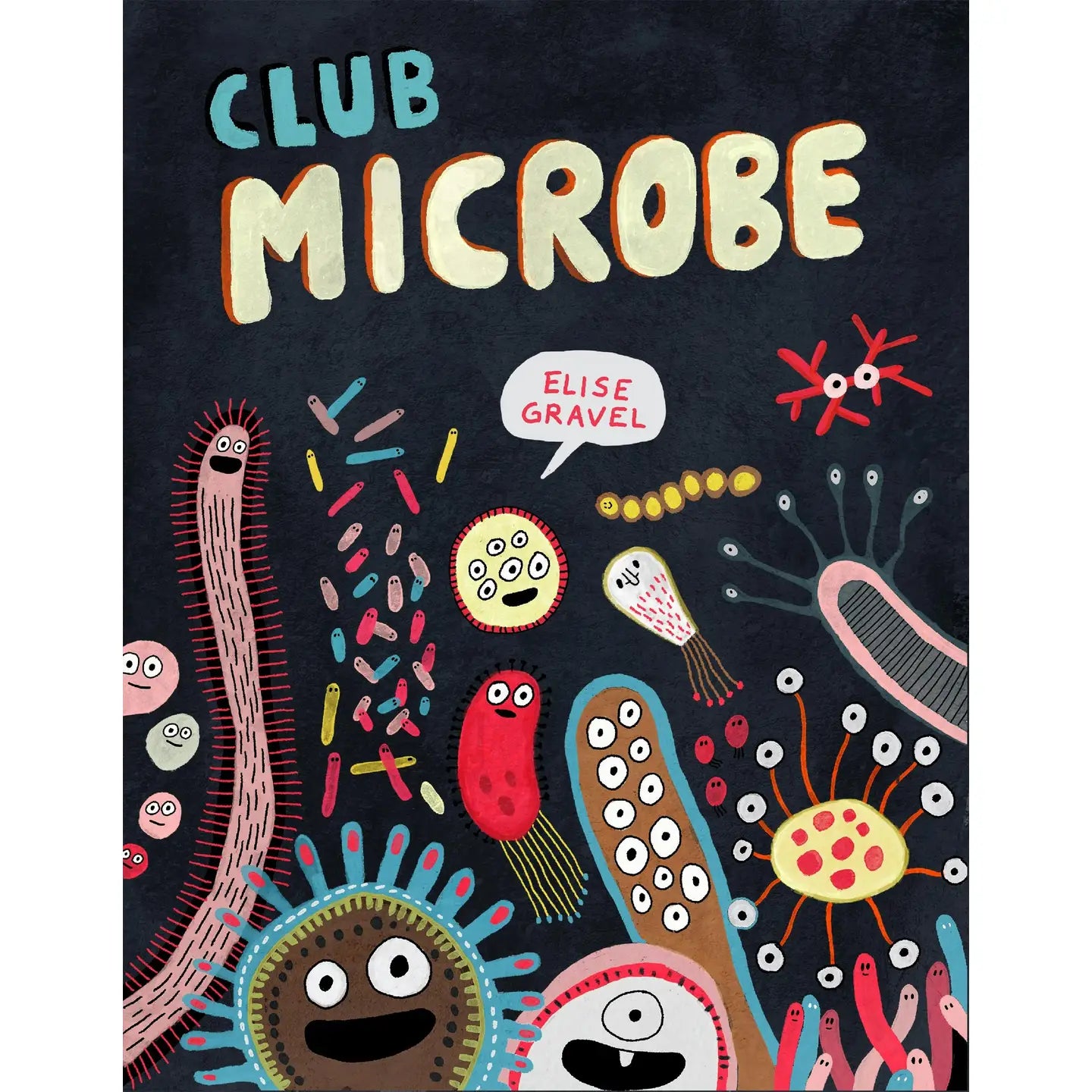 Club MIcrobe by Elise Gravel