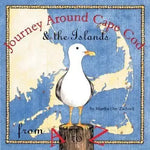 Journey Around Cape Cod from A to Z by Martha Day Zschock