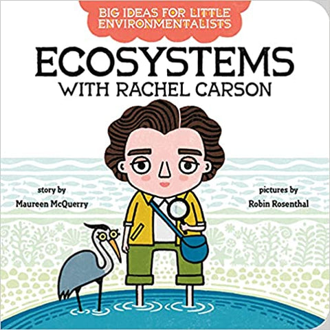 Big Ideas For Little Environmentalists: Ecosystems with Rachel Carson Board book